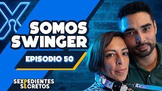 Un Matrimonio Swinger  Sexpedientes Secretos  Ep 50