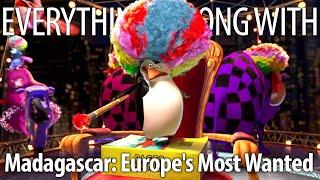 Everything Wrong With Madagascar 3 Europes Most Wanted In Under 18 Minutes