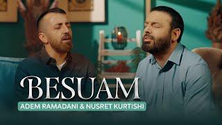 BESUAM - Adem Ramadani & Nusret Kurtishi Official video