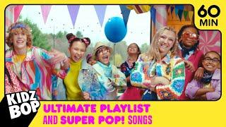 1 Hour of KIDZ BOP Ultimate Playlist & KIDZ BOP Super POP Songs