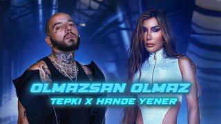 Tepki X Hande Yener - OLMAZSAN OLMAZ prod. by Misha Official Music Video