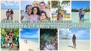 BAHAMAS VACATION VLOG  PART TWO  HOMESCHOOL FAMILY TRAVEL