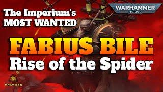 The Imperiums Most Wanted - FABIUS BILE - Chapter 1 Rise of the Spider - Warhammer 40k Lore