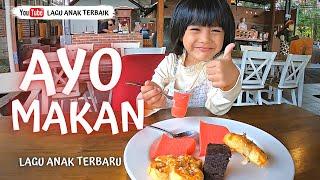 AYO MAKAN - LAGU ANAK TERBARU