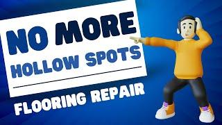 NO MORE HOLLOW SPOTS UNDER WOOD FLOORING HOW TO FIX HOLLOW SPOTS LOOSE BOARDS FLOORING REPAIR DIY