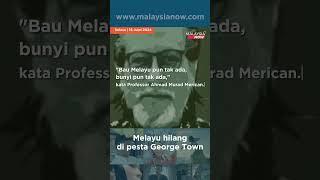 Melayu hilang di pesta George Town  16 Julai 2024 #news #berita