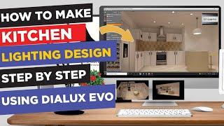 HOW TO MAKE KITCHEN LIGHTING DESIGN STEP BY STEP USING DIALUX EVO