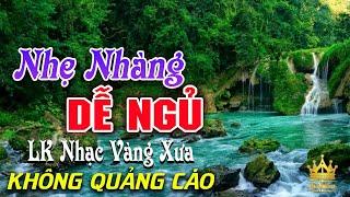 Bolero Chọn Lọc Cực Êm Tai - LK Nhạc Vàng Xưa Trữ Tình KHÔNG QUẢNG CÁO Ru Ngủ Đêm Khuya Cả Xóm Phê