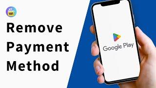 How to Remove Payment Method on Google Play WITHOUT Credit Card 2024