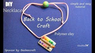 DIY polymer clay necklace Back to school craft Beebeecraft sponsor