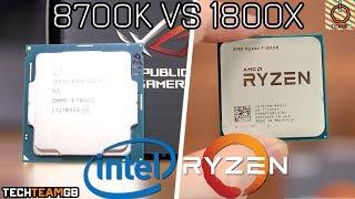 i7-8700K VS Ryzen 7 1800X Showdown  Which is best?