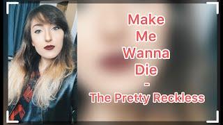 The Pretty Reckless - Make me wanna die  Maria Miroslavova Cover