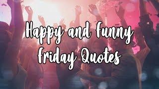Funny and Happy Friday Quotes