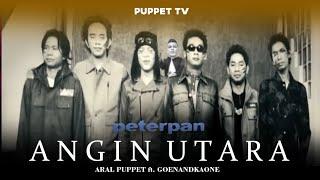 PETERPAN - ANGIN UTARA  ARAL PUPPET X GOEN AND KA ONE X COLDPLAY  @ArielNoahChannel @AndikaTV