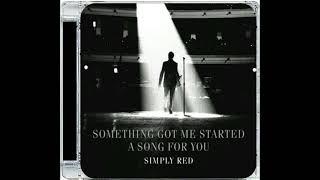 SIMPLY RED · SOMETHING GOT ME STARTED · ALBUM VERSION