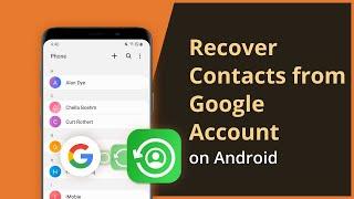 2 Ways How To Recover Contacts from Google Account on Android 2023