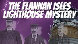 The Flannan Isles Lighthouse Mystery  Has It Been Solved?