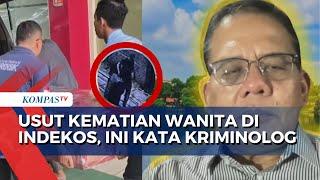 Kata Kriminolog UI Soal Terduga Pelaku Tewasnya Wanita di Indekos Cipayung Jakarta Timur