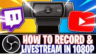 Logitech C920 How to Record & Live Stream in 1080p OBS Studio Tutorial & Setup Guide