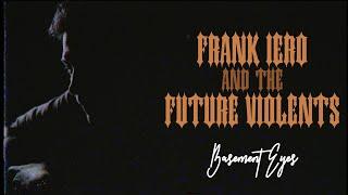 Frank Iero And The Future Violents - Basement Eyes Official Music Video