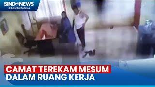 CCTV Camat Mesum dengan Bawahan Cantik di Ruangan Kerja - Sindo Morning Show 0603