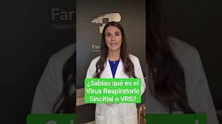 ¿Sabías qué es el VRS o Virus Respiratorio Sincitial?