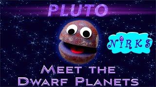 Pluto - Meet the Dwarf Planets -Ep.2- Dwarf Planet Pluto - Outer Space  Astronomy Song by The Nirks