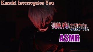 Kaneki Interrogates You Tokyo Ghoul Roleplay ASMR