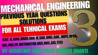 MECHANICAL ENGG.PART-3PREVIOUS YEAR QUESTIONSFOR ALL TECHNICAL EXAMSSAILSSCJERRB JEDRDO