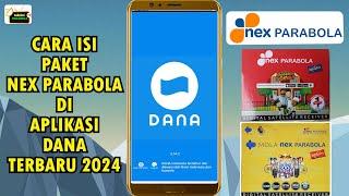 CARA ISI PAKET NEX PARABOLA DI APLIKASI DANA terbaru 2024.