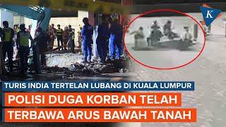 Misteri Keberadaan Turis India Tertelan Sinkhole di Kuala Lumpur Tergulung Arus Bawah Tanah?