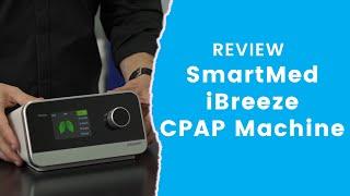 SmartMed iBreeze CPAP Machine Review