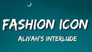 Aliyahs Interlude - Fashion Icon Lyrics