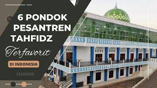 Telah mencetak Ribuan penghafal hebat.? 6 Pondok Pesantren TAHFIDZ Al-Quran TERFAVORIT diIndonesia