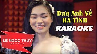 KARAOKE ĐƯA ANH VỀ HÀ TĨNH - Lê Ngọc Thúy  Beat Gốc