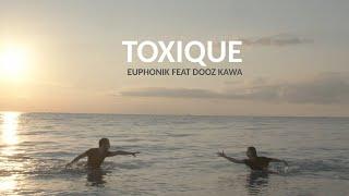 EUPHONIK x DOOZ KAWA - TOXIQUE Clip Officiel