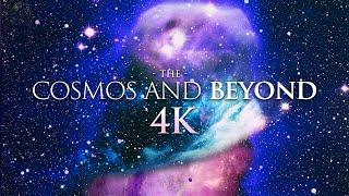 THE COSMOS AND BEYOND 4K Ambient Film + Soothing Space Music in 4K 60FPS