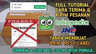 Cara Proses Pesanan di Tokopedia Tanpa Print Resi Label Lewat JNE Terbaru 2023