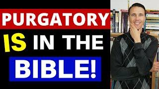 Purgatory in the Bible Purgatory is Biblical