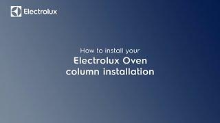 How to install your ELECTROLUX Oven column installation.