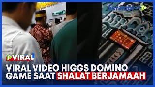 Viral Video Higgs Domino Game Saat Shalat Berjamaah Tokoh Agama Mengecam
