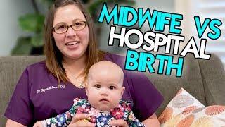 MIDWIFE VS HOSPITAL BIRTH  Birth Story