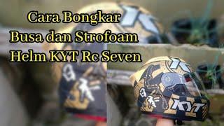 Cara Bongkar Busa dan Strofoam Helm KYT Rc Seven