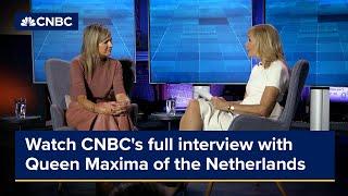 Watch CNBCs full interview with Queen Máxima of the Netherlands