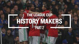 History Makers  The League Cup  Part 2