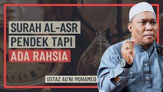 Ustaz Auni Mohamed - Surah Al-Asr Pendek Tapi Ada Rahsia