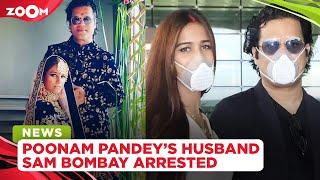 Poonam Pandeys husband Sam Bombay arrested for allegedly assaulting her