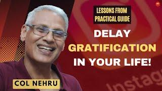 How To Practice Delaying Gratification in Your Life  Lessons From TPG  Col M M Nehru