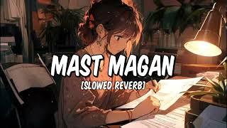 Mast Malang  Slowed Reverb  Hindi Bollywood Song 