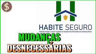 MUDANÇAS NO PROGRAMA HABITE SEGURO